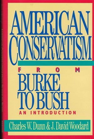 American Conservatism from Burke to Bush: An Introduction,Used