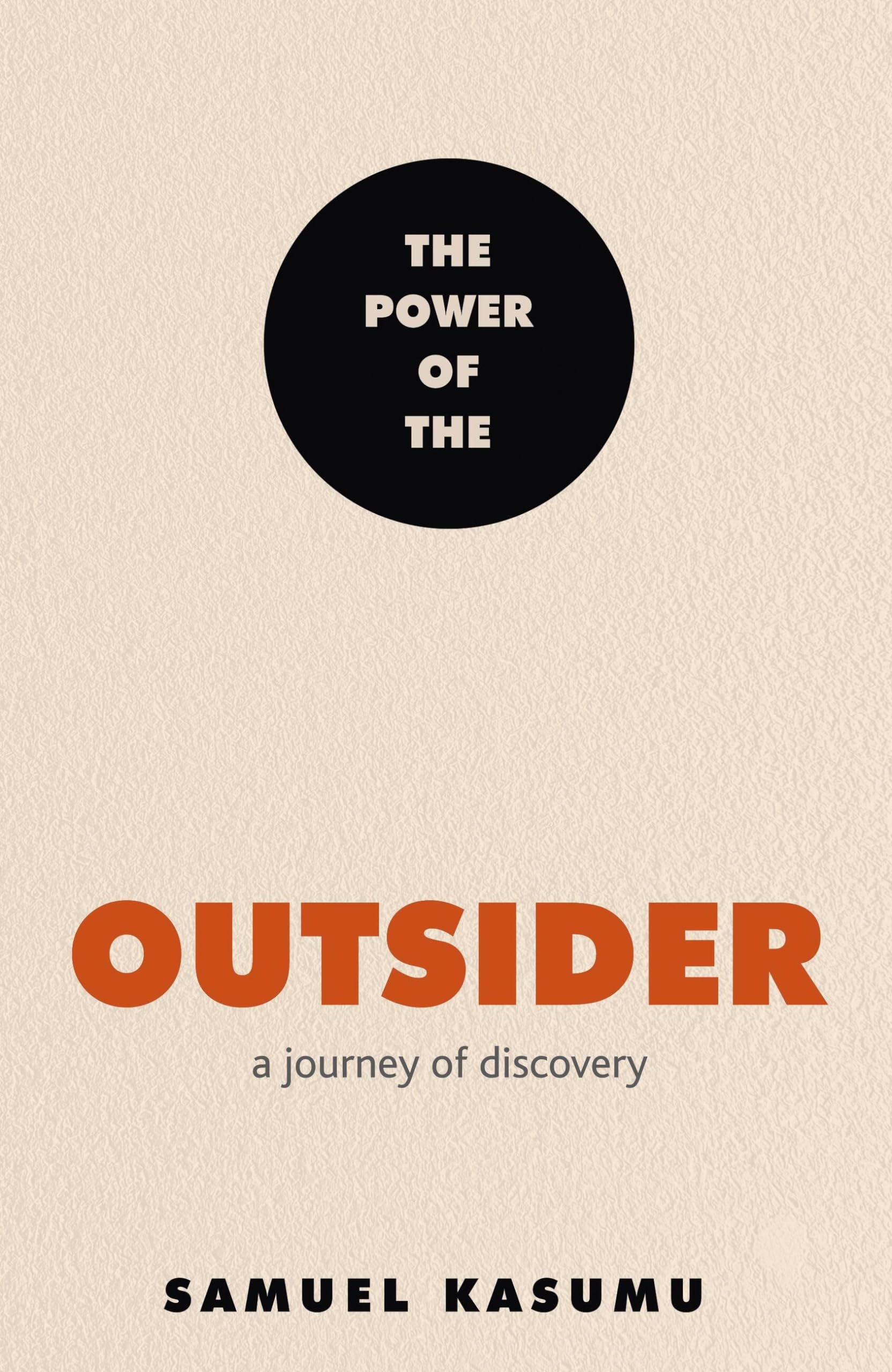 The Power Of The Outsider: A Journey Of Discovery
