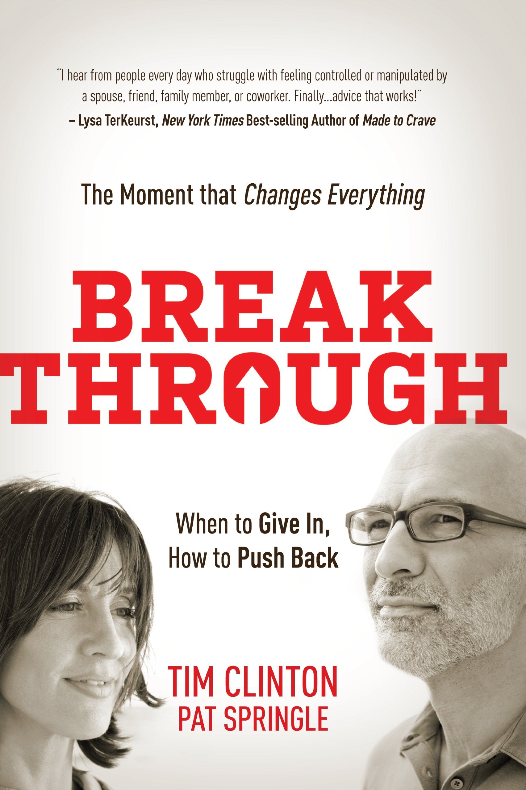 Break Through: When to Give In, How to Push Back: The Moment that Changes Everything,Used
