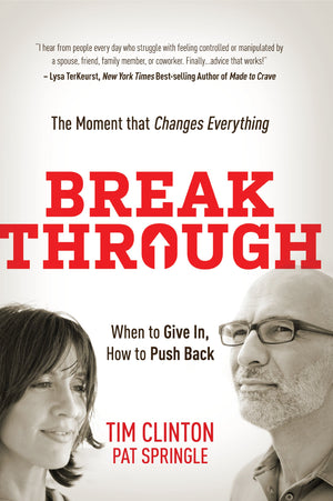 Break Through: When to Give In, How to Push Back: The Moment that Changes Everything,Used
