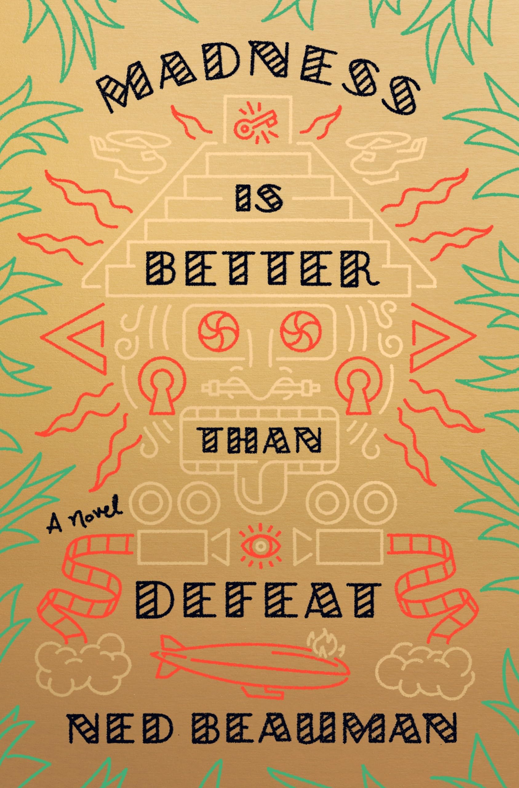 Madness Is Better Than Defeat: A Novel,New