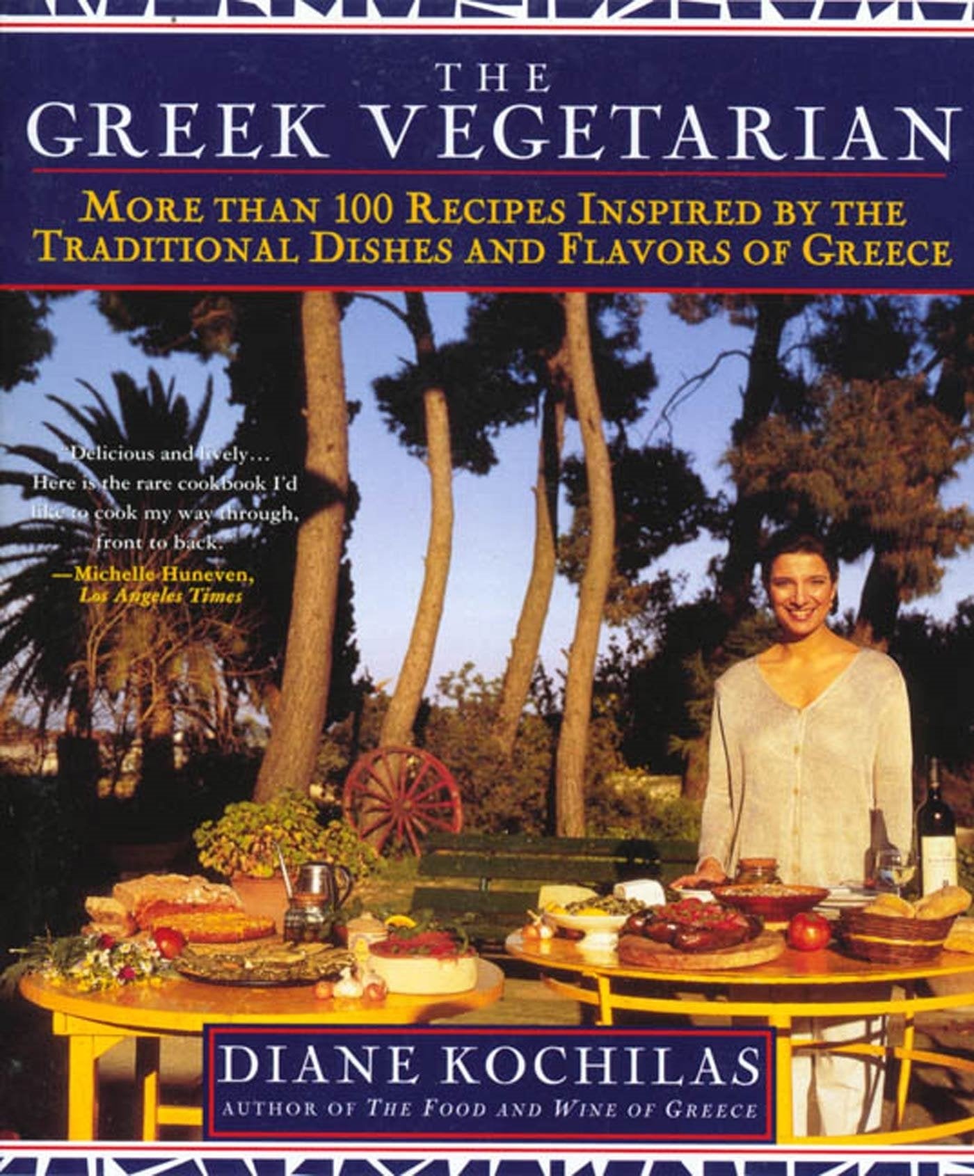 The Greek Vegetarian: More Than 100 Recipes Inspired By The Traditional Dishes And Flavors Of Greece