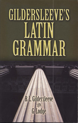 Gildersleeve'S Latin Grammar (Dover Language Guides)-used