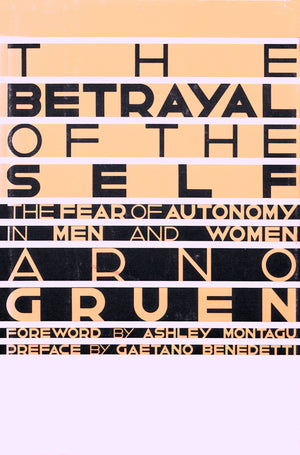 Betrayal of the Self: The Fear of Autonomy in Men and Women (English and German Edition),Used