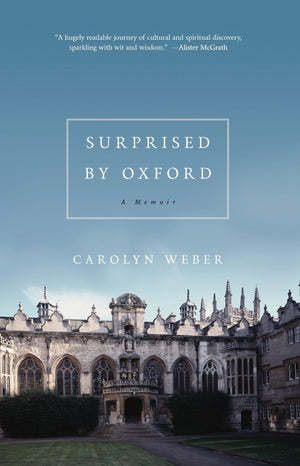 Surprised By Oxford: A Memoir,New