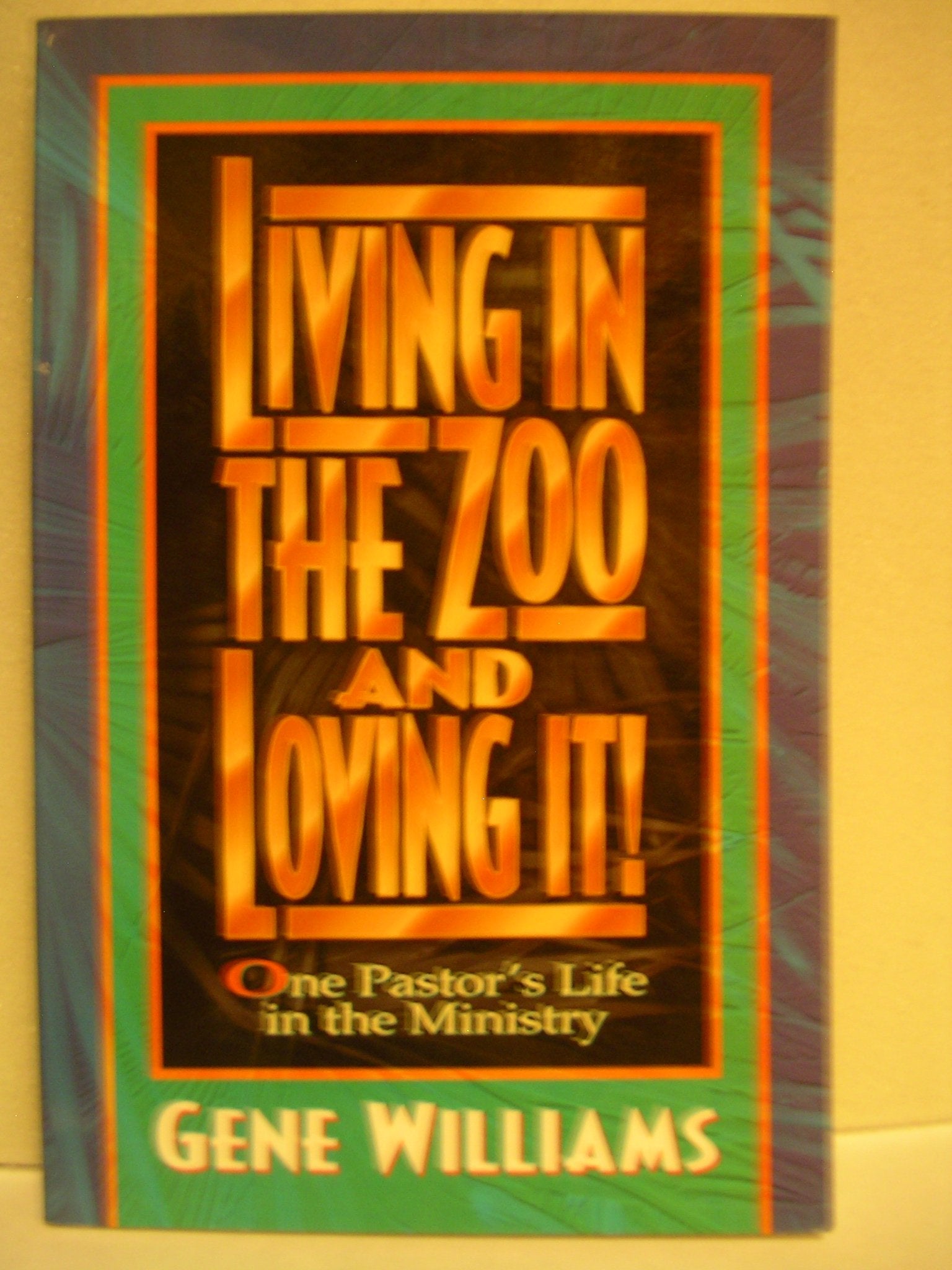 Living In The Zoo And Loving It!: One Pastor's Life in the Ministry,Used