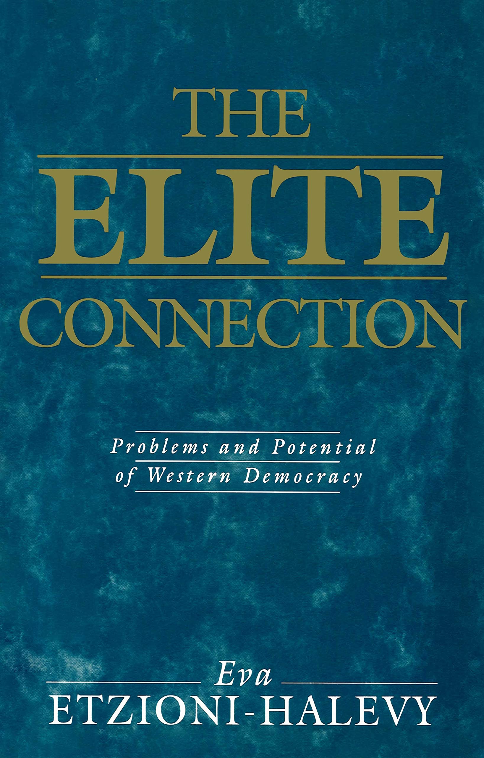 The Elite Connection: Problems and Potential of Western Democracy,Used