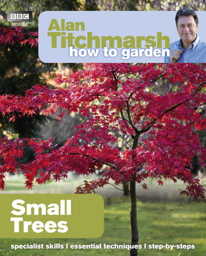 Alan Titchmarsh How to Garden: Small Trees,Used