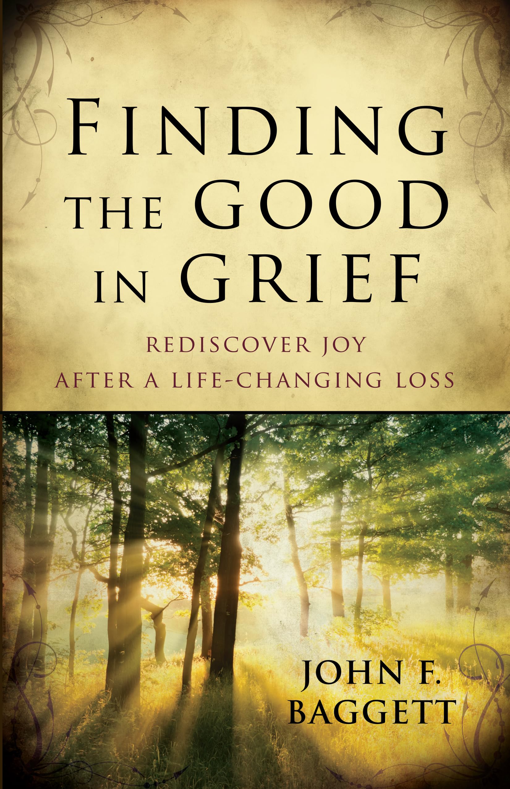 Finding the Good in Grief: Rediscover Joy After A LifeChanging Loss,Used