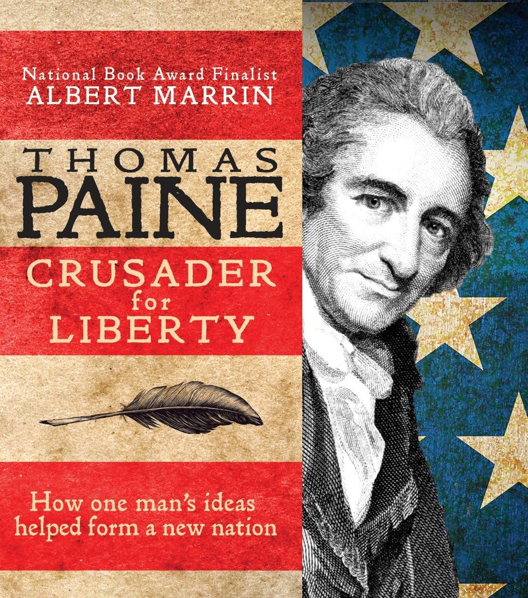 Thomas Paine: Crusader for Liberty: How One Man's Ideas Helped Form a New Nation,New
