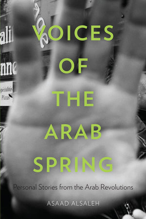 Voices of the Arab Spring: Personal Stories from the Arab Revolutions,Used