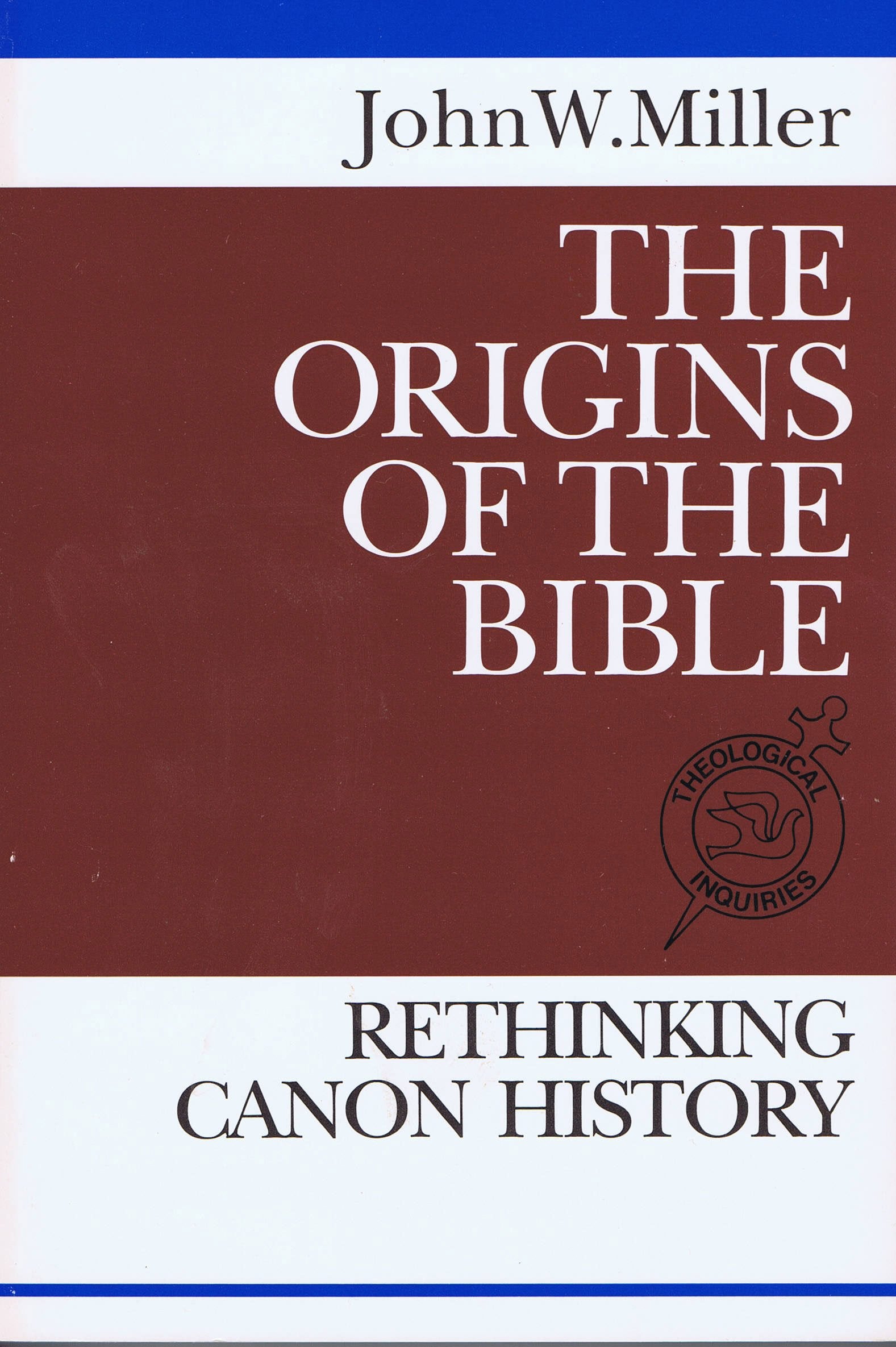 The Origins Of The Bible: Rethinking Canon History (Theological Inquiries),Used