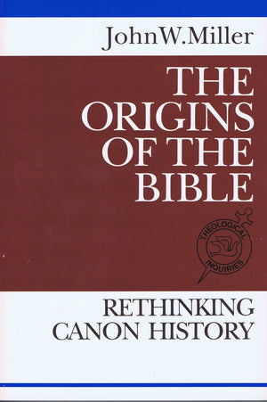 The Origins Of The Bible: Rethinking Canon History (Theological Inquiries),Used