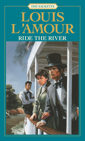 Ride the River: The Sacketts: A Novel,New
