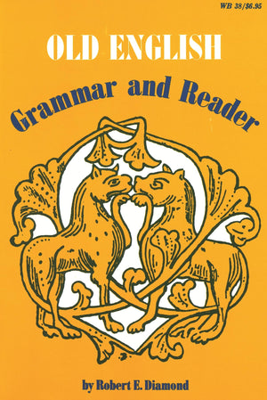 Old English: Grammar And Reader,Used