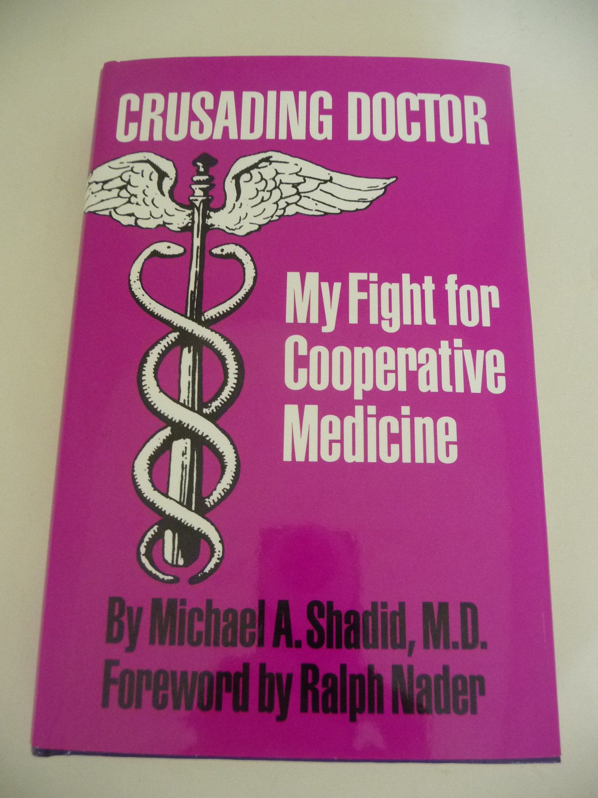 Crusading Doctor: My Fight for Cooperative Medicine,Used
