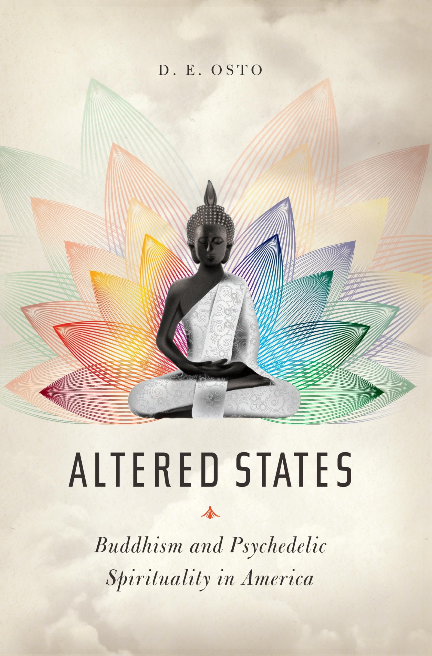 Altered States: Buddhism and Psychedelic Spirituality in America,Used