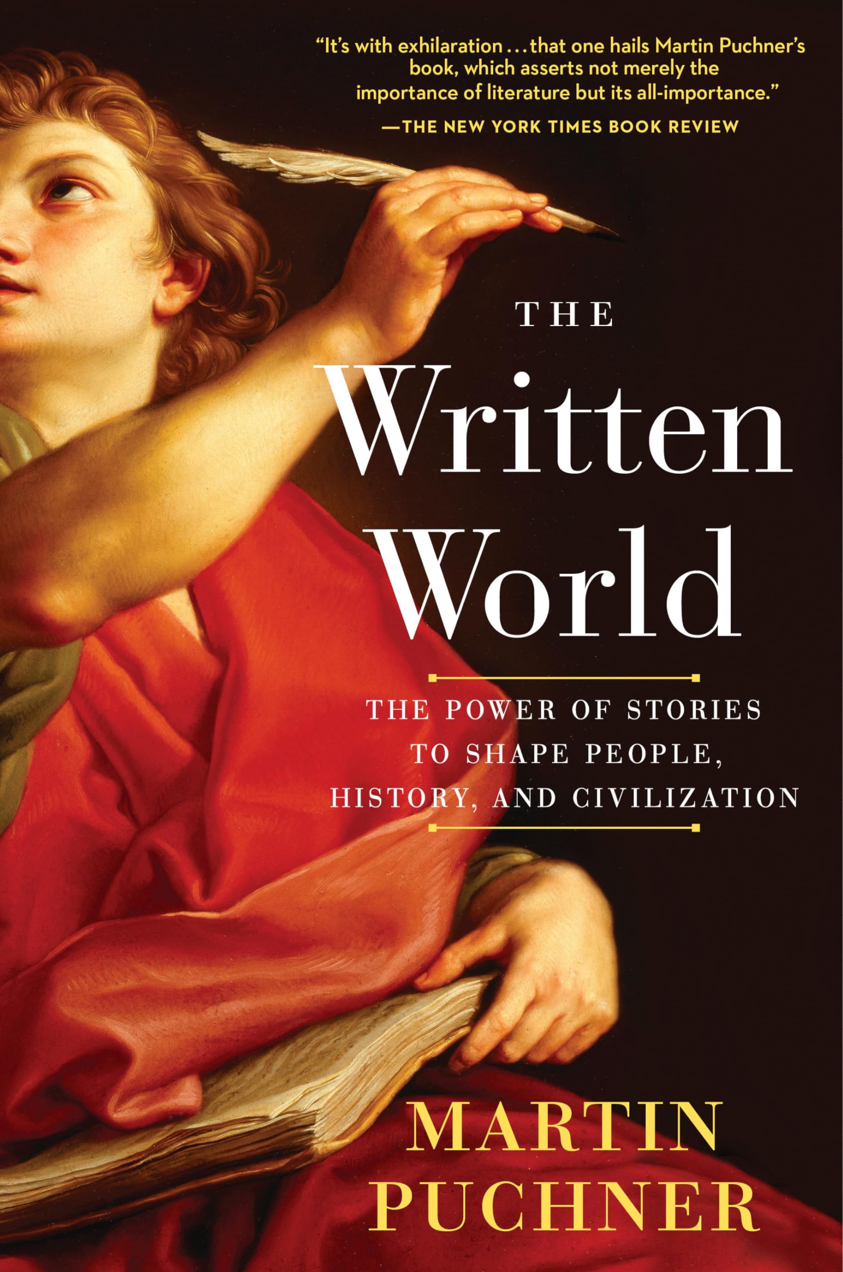 The Written World: The Power of Stories to Shape People, History, and Civilization,New