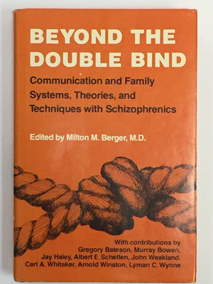 Beyond the double bind: Communication and family systems, theories, and techniques with schizophrenics,Used