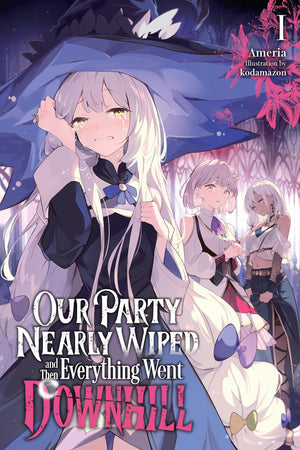 Our Party Nearly Wiped And Then Everything Went Downhill, Vol. 1 (Volume 1)
