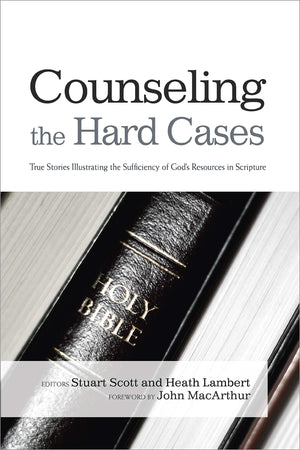 Counseling the Hard Cases: True Stories Illustrating the Sufficiency of God's Resources in Scripture,Used