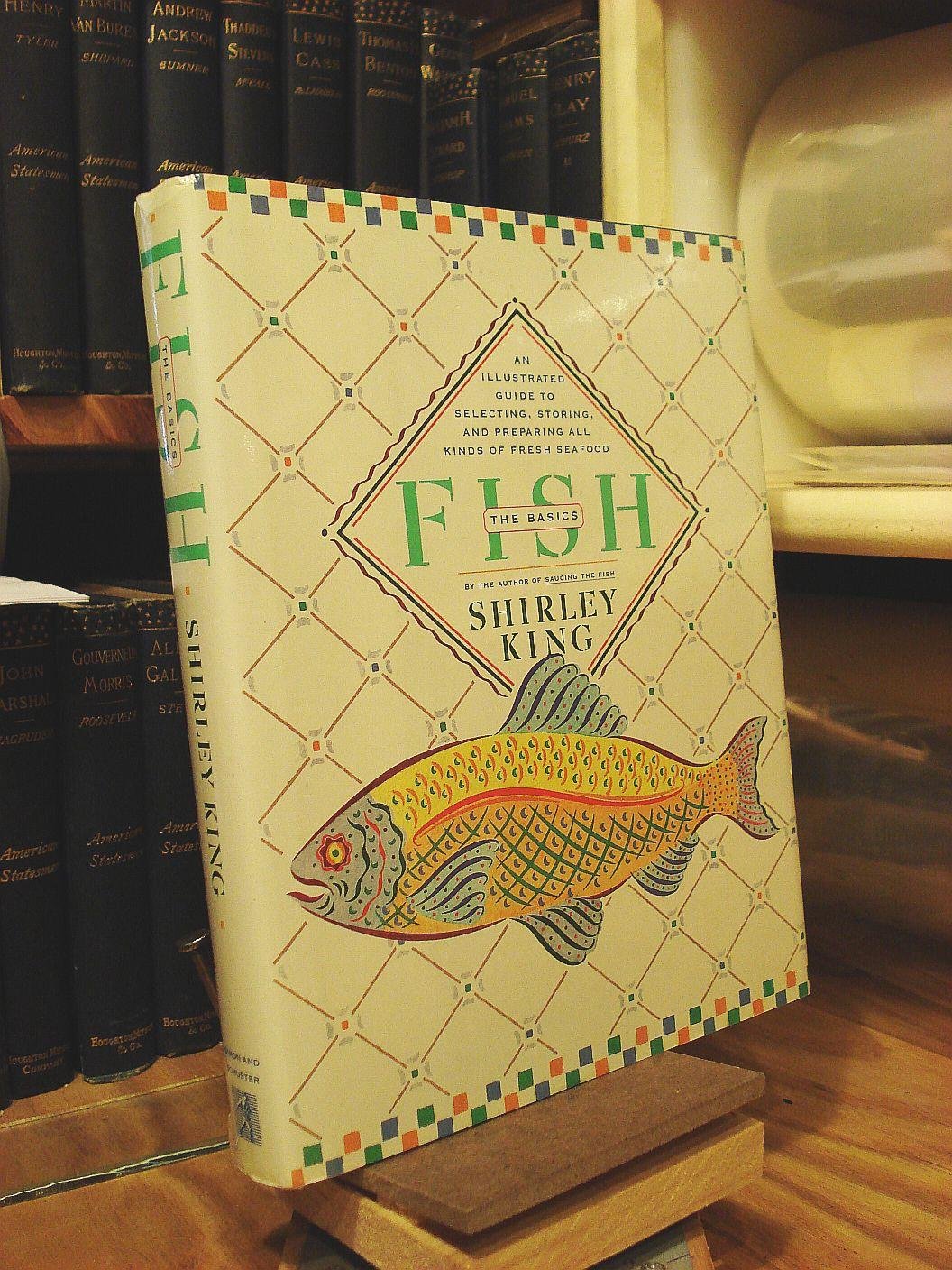 Fish The Basics: An Illustrated Guide to Selecting, Storing, and Preparing All Kinds of Fresh Seafood,Used