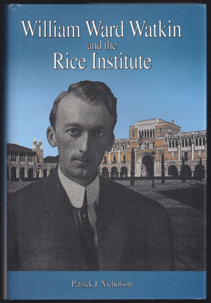 William Ward Watkin and the Rice Institute,Used