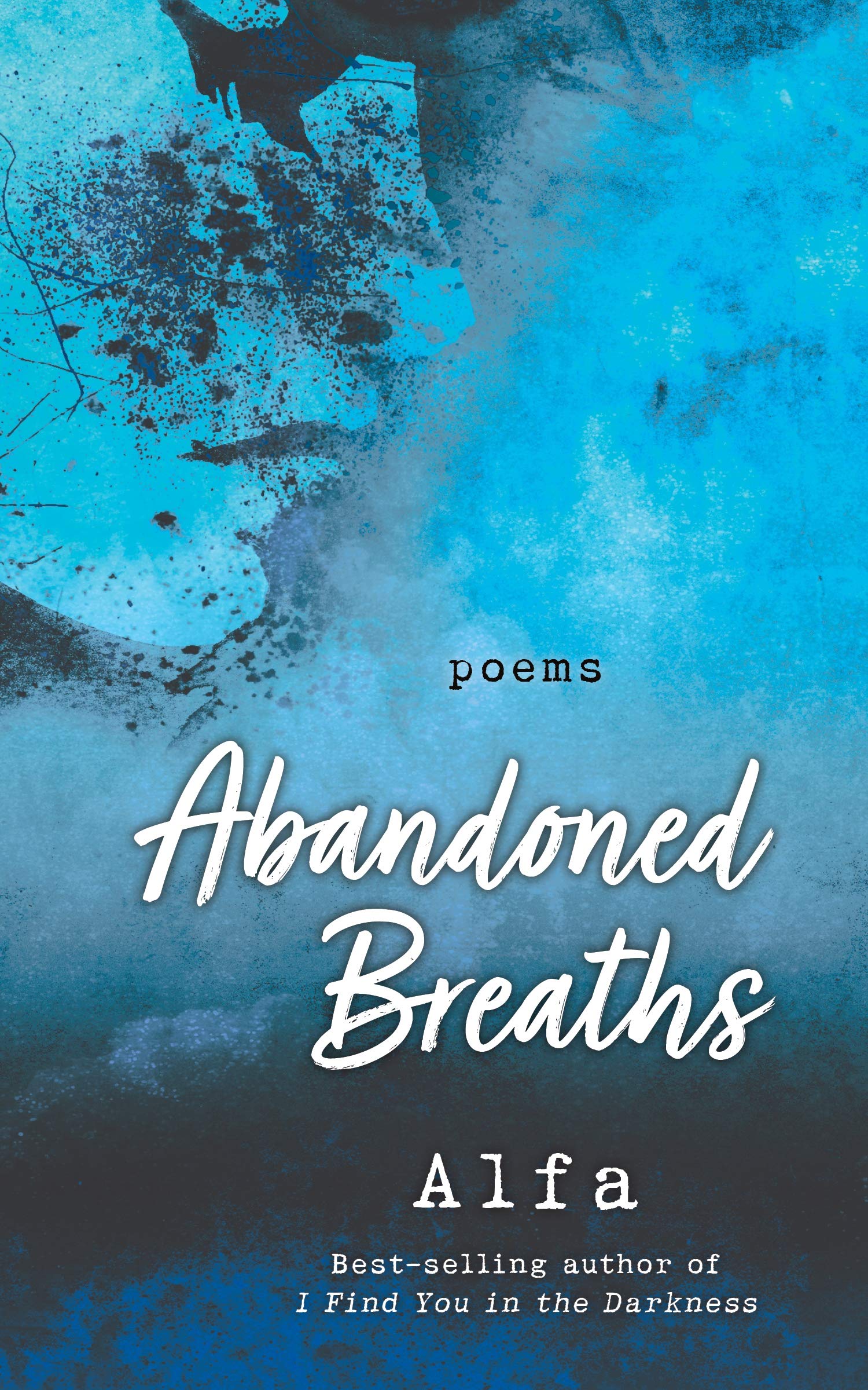 Abandoned Breaths: Revised and Expanded Edition: Poems,New