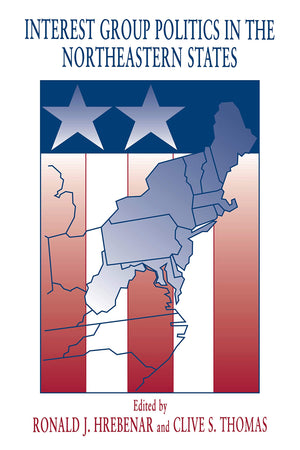 Interest Group Politics in the Northeastern States,Used
