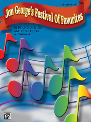Jon George's Festival of Favorites: 20 Piano Solos and Three Duets,Used