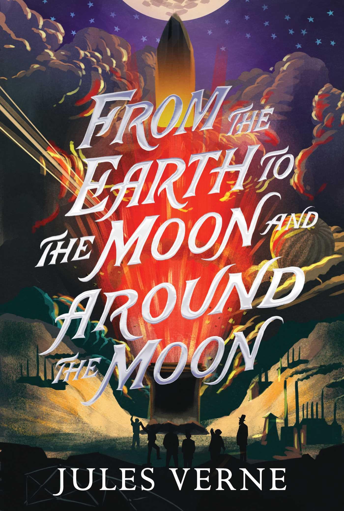 From the Earth to the Moon and Around the Moon (The Jules Verne Collection),New