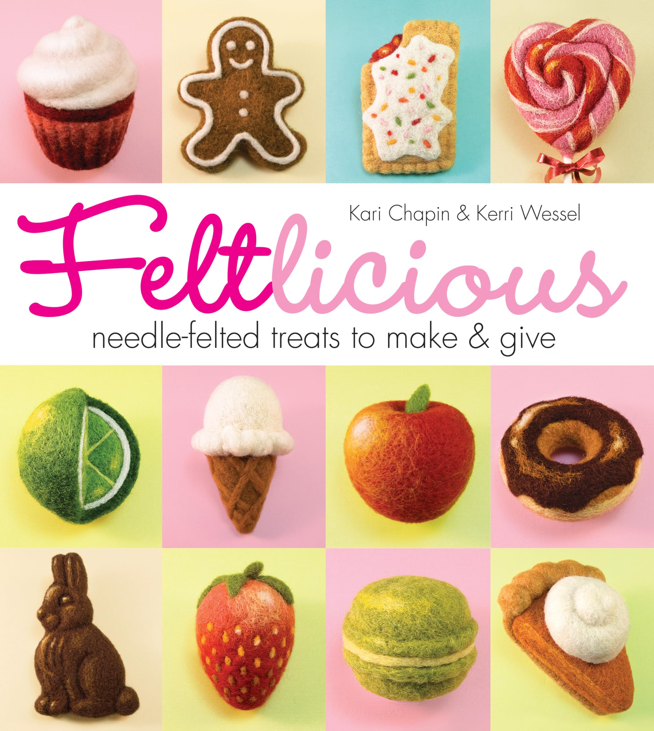 Feltlicious: NeedleFelted Treats to Make & Give,Used
