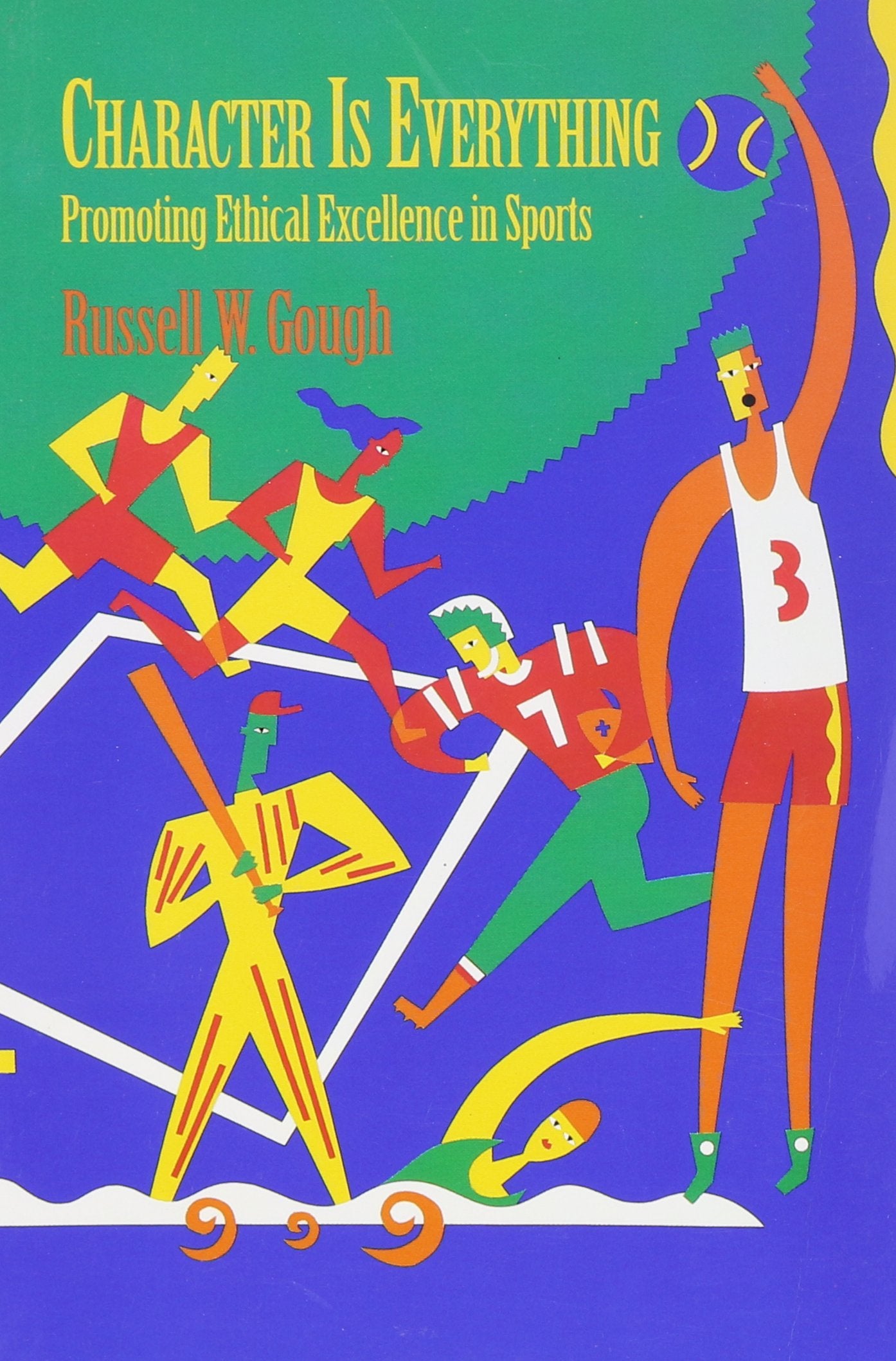 Character is Everything: Promoting Ethical Excellence in Sports,Used