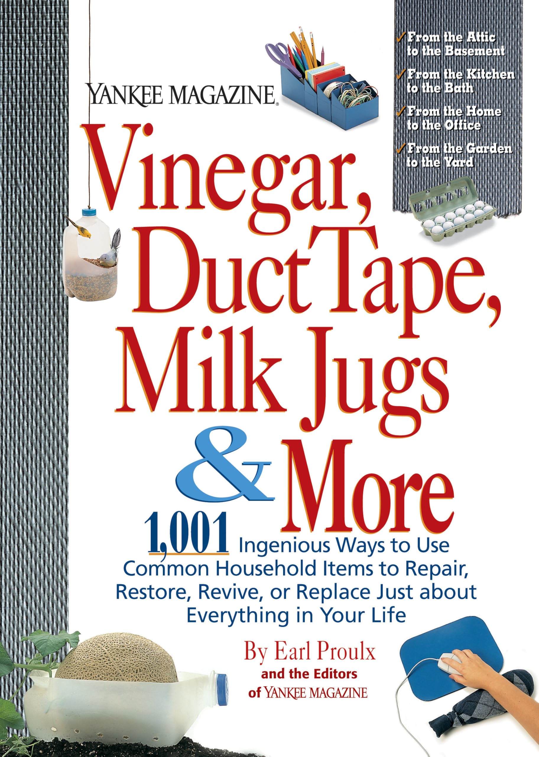 Vinegar, Duct Tape, Milk Jugs & More: 1,001 Ingenious Ways to Use Common Household Items to Repair, Restore, Revive, or Replace ,Used
