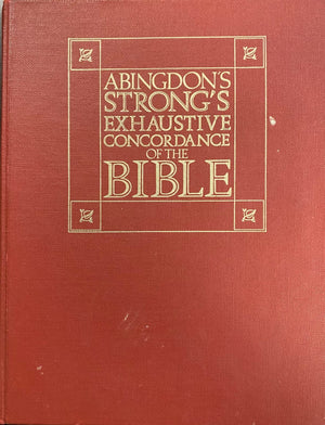 The Exhaustive Concordance of the Bible: Showing Every Word of the Text of the Common English Version of the Canonical Books (En,New