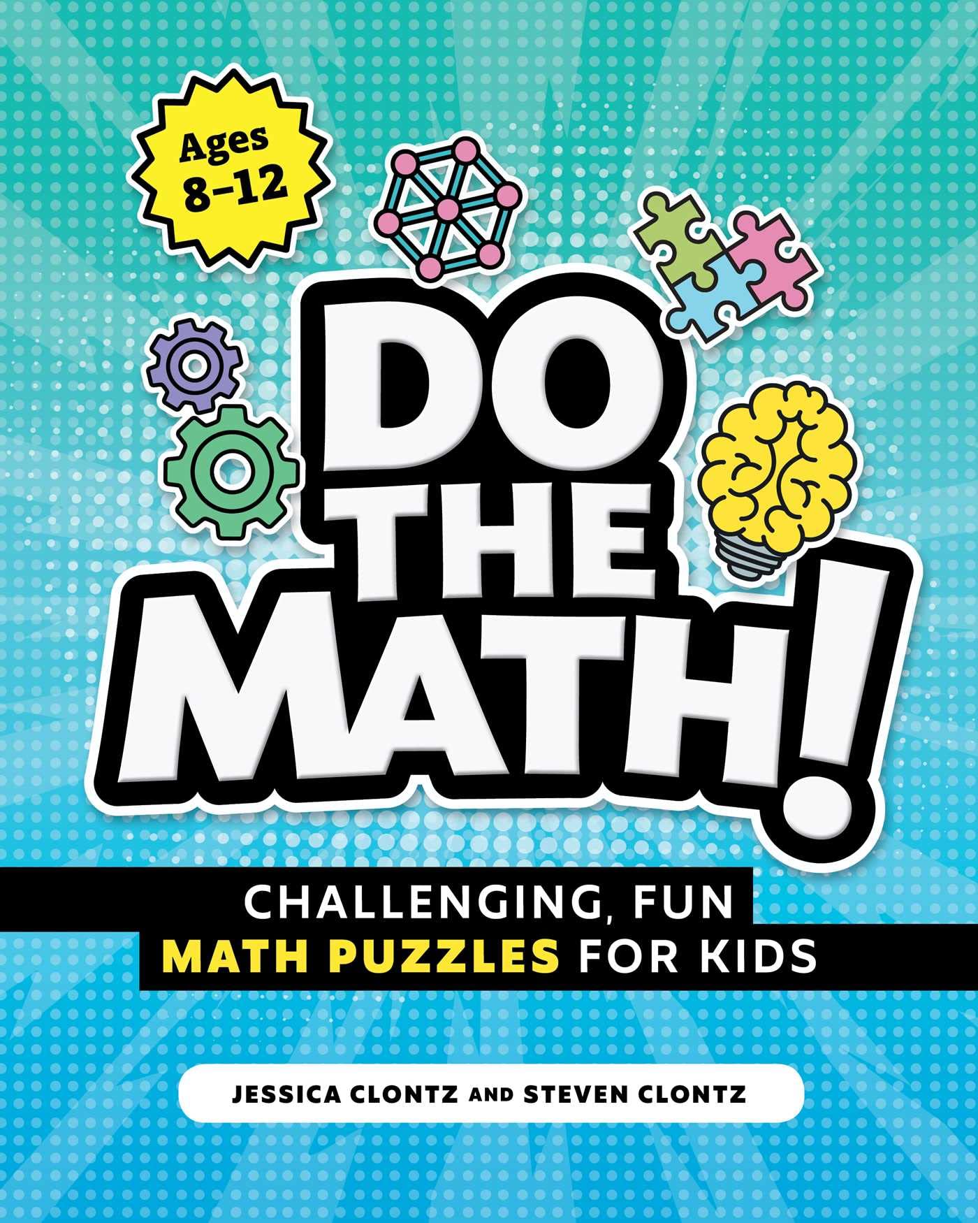 Do The Math!: Challenging, Fun Math Puzzles For Kids,New