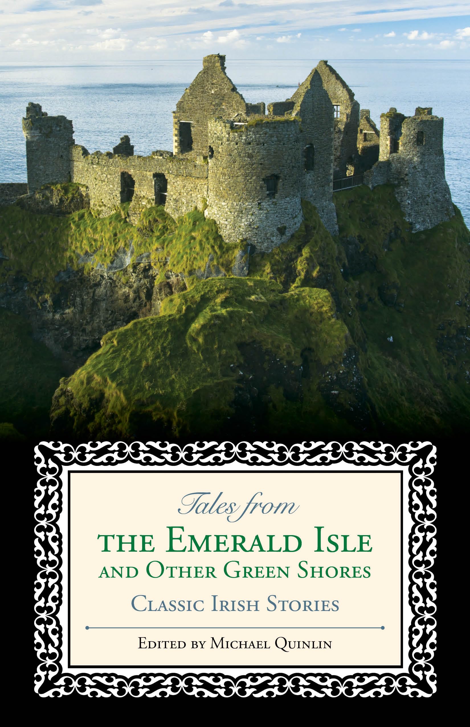 Tales from the Emerald Isle and Other Green Shores: Classic Irish Stories,New
