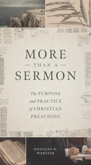 More than a Sermon: The Purpose and Practice of Christian Preaching,Used
