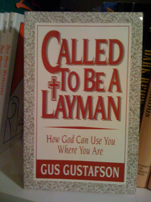 Called to Be a Layman: How God Can Use You Where You Are,Used