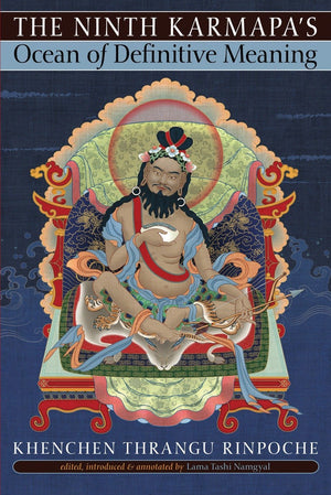 The Ninth Karmapa'S Ocean Of Definitive Meaning,New