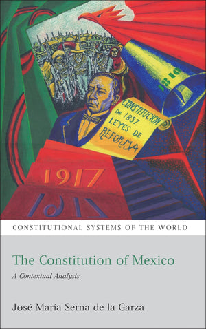 The Constitution Of Mexico: A Contextual Analysis (Constitutional Systems Of The World),Used