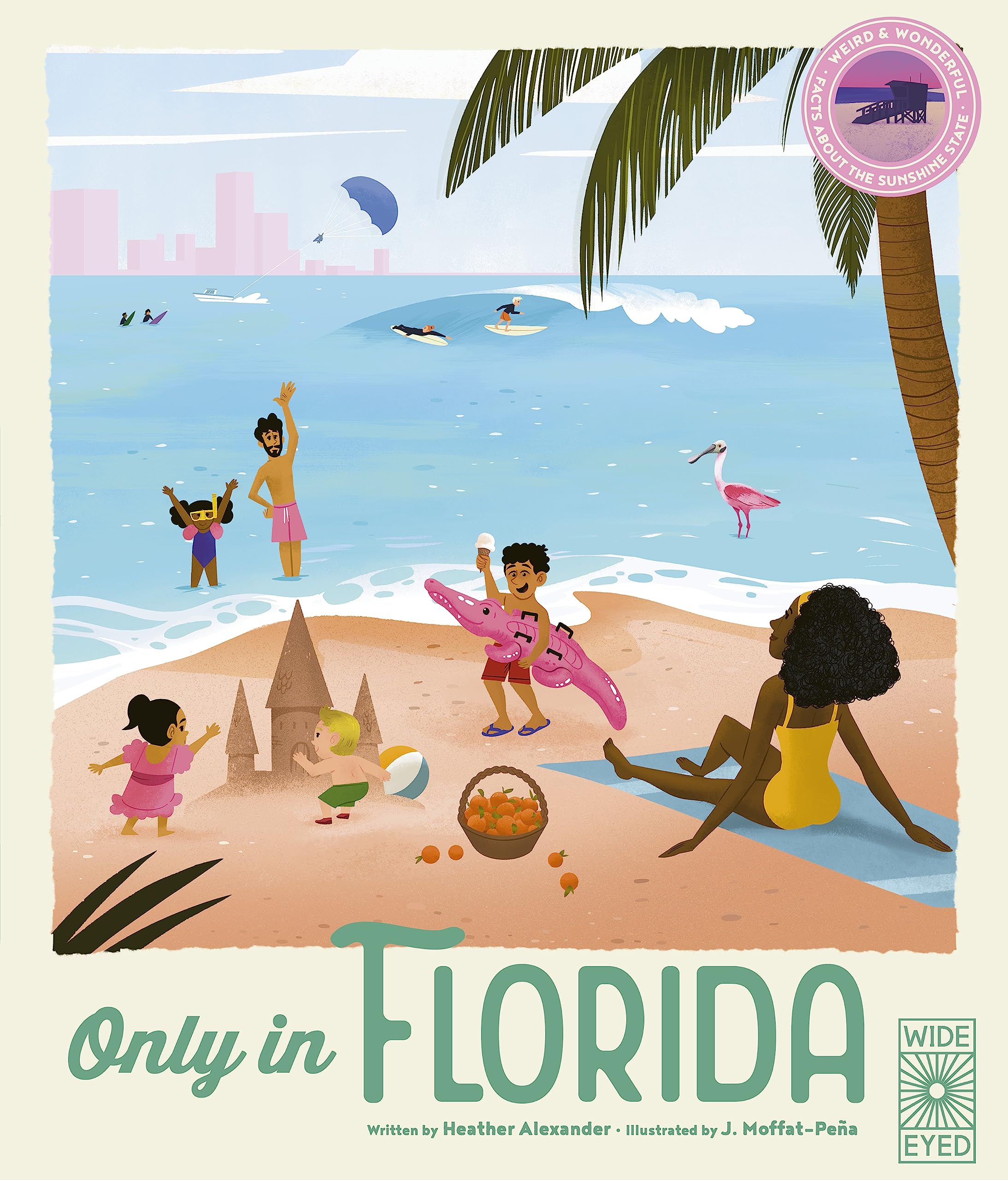 Only In Florida: Weird And Wonderful Facts About The Sunshine State (The 50 States),New