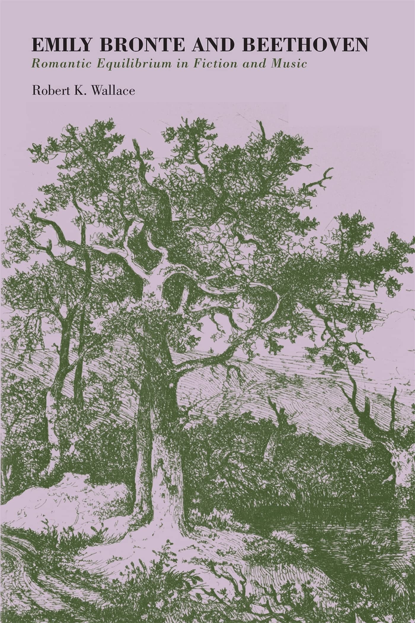Emily Bronte And Beethoven: Romantic Equilibrium In Fiction And Music,Used