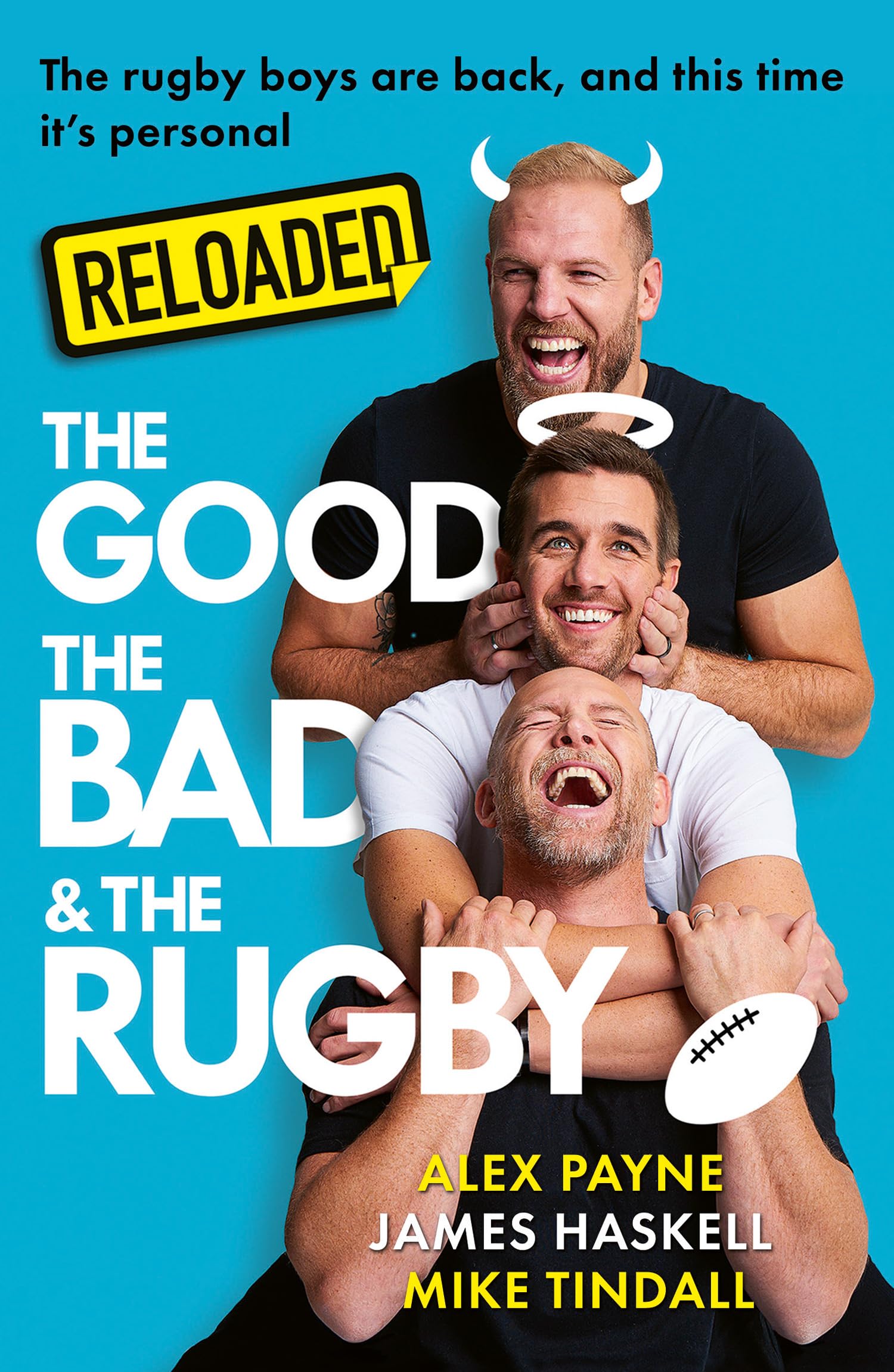 Reloaded  The Good, The Bad & The Rugby: A Hilarious And Gripping New Sports Memoir From Rugby And Podcast Legends. New For 202