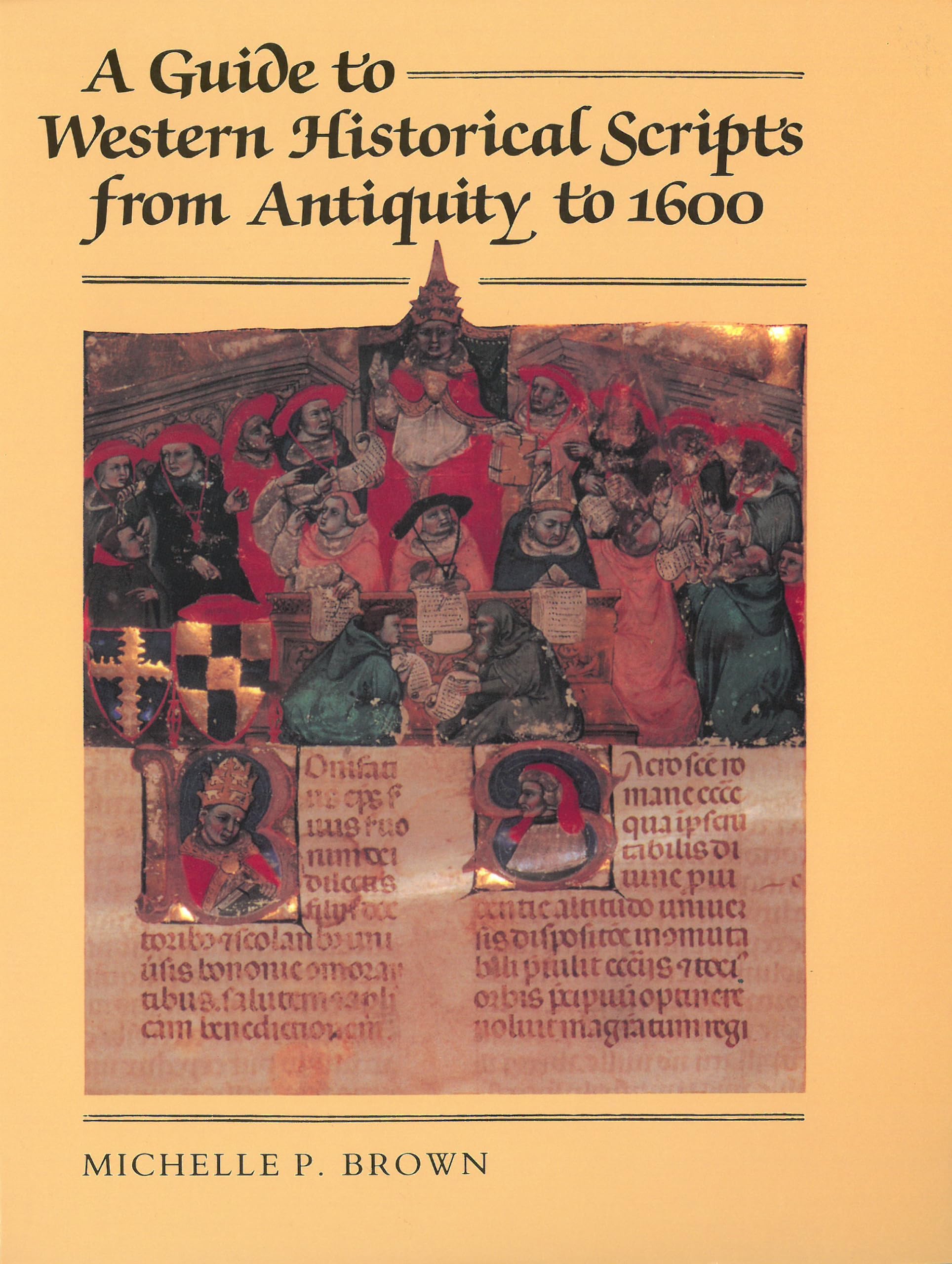 A Guide to Western Historical Scripts from Antiquity to 1600,Used