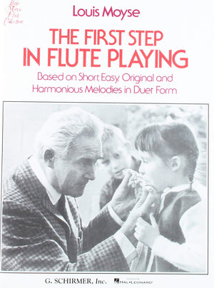 The First Step in Flute Playing: Based on Short, Easy, Original and Harmonious Melodies in Duet Form (Louis Moyse Flute Collecti,Used