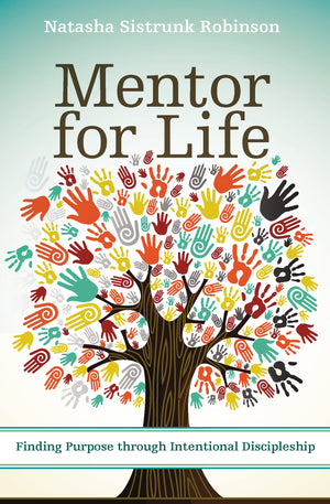 Mentor for Life: Finding Purpose through Intentional Discipleship,Used