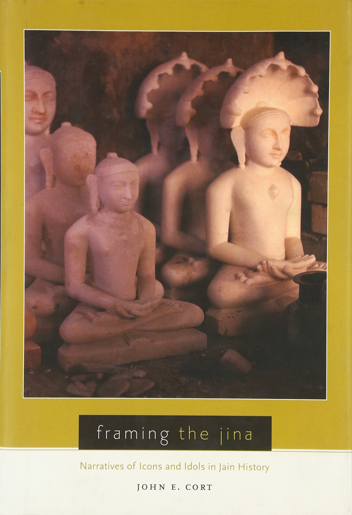 Framing The Jina: Narratives Of Icons And Idols In Jain History