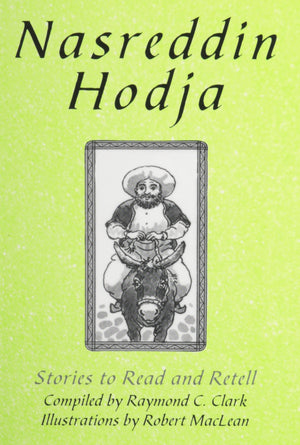 Nasreddin Hodja: Stories to Read and Retell,Used