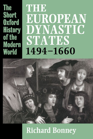 The European Dynastic States, 14941660 (Short Oxford History of the Modern World),Used